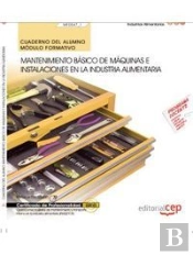 Cuaderno Del Alumno. Mantenimiento Básico De Máquinas E Instalaciones En La Industria Alimentaria (M
