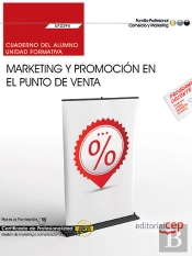 Cuaderno Del Alumno. Marketing Y Promoción En El Punto De Venta (Uf2394). Certificados De Profesiona