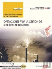 Cuaderno Del Alumno. Operaciones Para La Gestión De Residuos Industriales (Uf0289). Certificados De