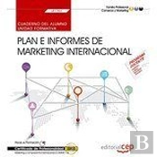 Cuaderno Del Alumno. Plan E Informes De Marketing Internacional (Uf1783). Certificados De Profesiona