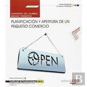 Cuaderno Del Alumno. Planificación Y Apertura De Un Pequeño Comercio (Uf2380). Certificados De Profe