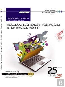 Bertrand.pt - Cuaderno Del Alumno. Procesadores De Textos Y Presentaciones De Información Básicos (Uf0510). Certif