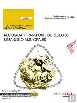 Bertrand.pt - Cuaderno Del Alumno. Recogida Y Transporte De Residuos Urbanos O Municipales (Uf0284). Certificados