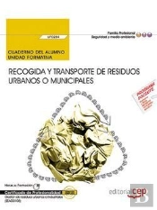 Cuaderno Del Alumno. Recogida Y Transporte De Residuos Urbanos O Municipales (Uf0284). Certificados