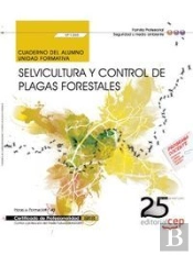 Cuaderno Del Alumno. Selvicultura Y Control De Plagas Forestales (Uf1265). Certificados De Profesion