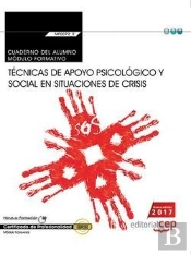 Cuaderno Del Alumno. Técnicas De Apoyo Psicológico Y Social En Situaciones De Crisis (Transversal: M