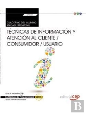 Cuaderno Del Alumno. Técnicas De Información Y Atención Al Cliente / Consumidor / Usuario (Transvers