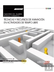 Cuaderno Del Alumno. Técnicas Y Recursos De Animación En Actividades De Tiempo Libre (Transversal: M
