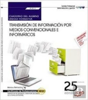 Cuaderno Del Alumno. Transmisión De Información Por Medios Convencionales E Informáticos (Uf0512). C