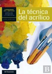 Cuaderno Del Artista. La Técnica Del Acrílico
