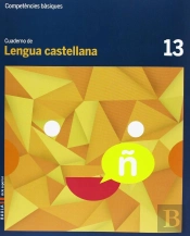 Cuaderno Lengua Castellana 13 Cicle Superior Competències Bàsiques