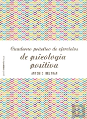 Cuaderno Práctico De Ejercicios De Psicología Positiva