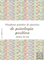 Cuaderno Práctico De Ejercicios De Psicología Positiva