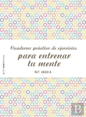 Cuaderno Práctico De Ejercicios Para Entrenar Tu Mente