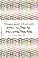 Cuaderno Práctico De Ejercicios Para Evitar La Procrastinación