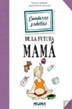 Bertrand.pt - Cuaderno Práctico De La Futura Mamá