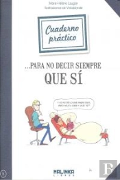 Cuaderno Practico Para No Decir Siempre Que Si 