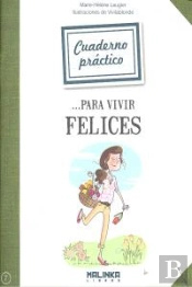 Cuaderno Práctico Para Vivir Felices