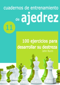 Bertrand.pt - Cuadernos De Entrenamiento De Ajedrez 11: 100 Ejercicios Para Desarrollar Su Des