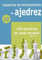 Cuadernos De Entretenimiento De Ajedrez 12 100 Ejercicios De Clas