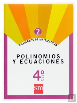 Bertrand.pt - Cuadernos De Matemáticas 2. 4 Eso. Polinomios Y Ecuaciones