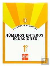 Cuadernos De Matemáticas 3. 1 Eso. Números Enteros. Ecuaciones