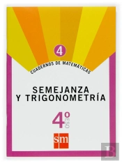Cuadernos De Matemáticas 4. 4 Eso. Semejanza Y Trigonometría