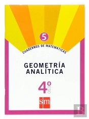 Cuadernos De Matemáticas 5. 4 Eso. Geometría Analítica