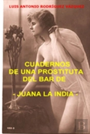 Cuadernos De Una Prostituta Del Bar De Juana La India