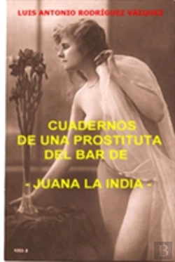 Bertrand.pt - Cuadernos De Una Prostituta Del Bar De Juana La India