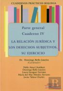 Cuadernos Prácticos Bolonia. Parte General. Cuaderno Iv. La Relación Jurídica Y Los Derechos Subjeti
