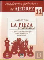 Cuadernos Prácticos De Ajedrez 11. La Pieza Problemática