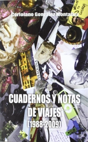 Cuadernos Y Notas De Viaje, 1988-2009
