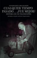 Cualquier Tiempo Pasado Fue Mejor