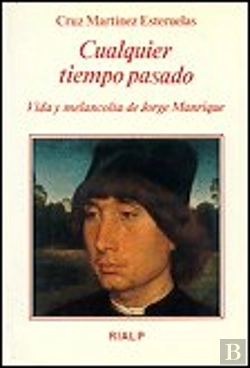 Bertrand.pt - Cualquier Tiempo Pasado. Vida Y Melancolía De Jorge Manrique