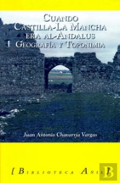 Cuando Castilla La Mancha Era Alandalus