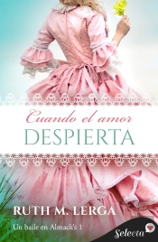 Cuando El Amor Despierta (Serie Un Baile En Almack'S 1)