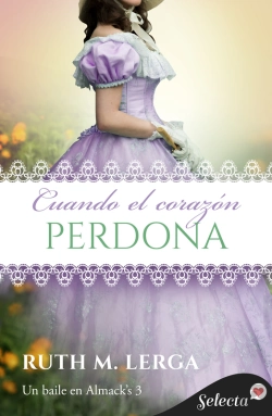 Bertrand.pt - Cuando El Corazón Perdona (Serie Un Baile En Almack'S 3)