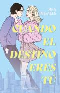 Cuando El Destino Eres Tu (Una Deslumbrante Historia De Amor Situada En Nueva Yo