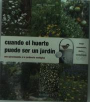 Cuando El Huerto Puede Ser Un Jardín