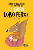 Cuando El Pequeño Lobo Se Convirtio En El Gran Lobo Feroz