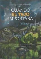 Cuando El Tajo Importaba