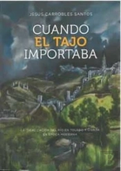 Cuando El Tajo Importaba