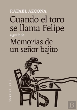 Bertrand.pt - Cuando El Toro Se Llama Felipe Seguido De Memorias De Un Señ
