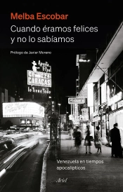 Cuando Eramos Felices Y No Lo Sabiamos