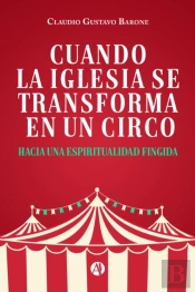 Cuando La Iglesia Se Transforma En Un Circo