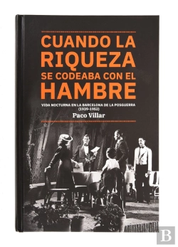 Bertrand.pt - Cuando La Riqueza Se Codeaba Con El Hambre. Vida Nocturna En La Barcelona De La Postguerra (1939-195