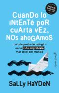 Cuando Lo Intente Por Cuarta Vez, Nos Ahogamos