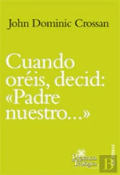Cuando Oréis, Decid: 'Padre Nuestro...'