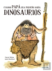 Cuando Papá Era Pequeño Había Dinosaurios